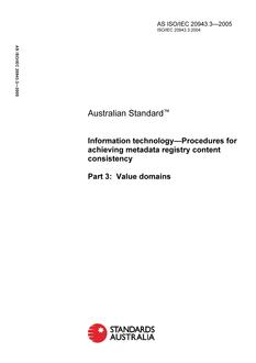 AS ISO IEC 20943.3: 01/01/2005 Information technology – Procedures for achieving metadata registry content consistency, Part 3: Value domains