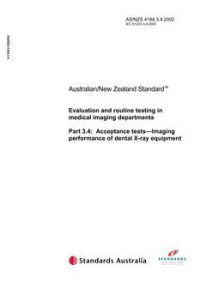 AS/NZS 4184.3.4: 09/27/2002 Evaluation and routine testing in medical imaging departments, Part 3.4: Acceptance tests – Imaging performance of dental X-ray equipment