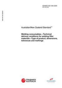 AS/NZS ISO 544: 07/01/2005 Welding consumables – Technical delivery conditions for welding filler materials – Type of product, dimensions, tolerances and markings