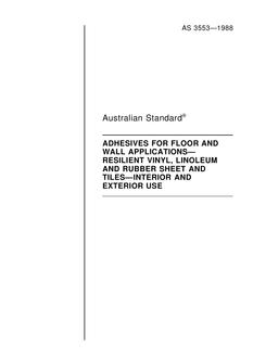 AS 3553: 12/31/1987 Adhesives for floor and wall applications – Resilient vinyl, linoleum and rubber sheet and tiles – Interior and exterior use