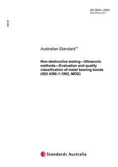 AS 2824: 09/18/2003 Non-destructive testing – Ultrasonic methods – Evaluation and quality classification of metal bearing bonds (ISO 4386-1:1992, MOD)