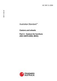 AS 1961.3: 10/15/2004 Castors and wheels, Part 3: Castors for furniture (ISO 22879:2004, MOD)