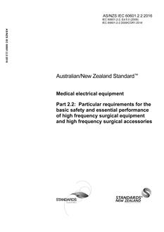 AS/NZS IEC 60601.2.2: 02/19/2016 Medical electrical equipment, Part 2.2: Particular requirements for the basic safety and essential performance of high frequency surgical equipment and high frequency surgical accessories