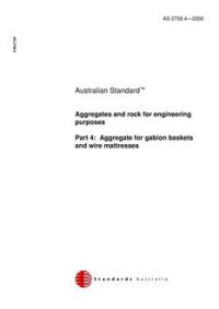 AS 2758.4: 01/01/2000 Aggregates and rock for engineering purposes – Aggregate for gabion baskets and wire mattresses