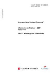 AS/NZS ISO/IEC 15474.2: 06/19/2003 Information technology – CDIF framework, Part 2: Modelling and extensibility