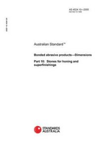 AS 4524.10: 01/01/2005 Bonded abrasive products – Dimensions – Stones for honing and superfinishings