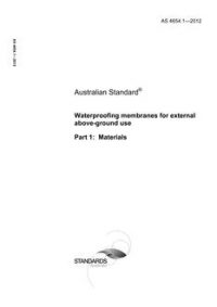 AS 4654.1: 09/14/2012 Waterproofing membranes for external above-ground use, Part 1: Materials