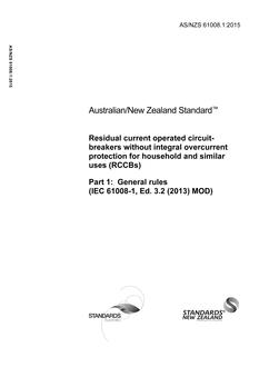 AS/NZS 61008.1: 03/23/2015 Residual current operated circuit breakers without integral overcurrent protection for household and similar uses (RCCBs), Part 1: General rules (IEC 61008-1, Ed. 3.2 (2013) MOD) AS/NZS 61008.1: 03/23/2015 Residual current operated circuit breakers without integral overcurrent protection for household and similar uses (RCCBs), Part 1: General rules (IEC 61008-1, Ed. 3.2 (2013) MOD)