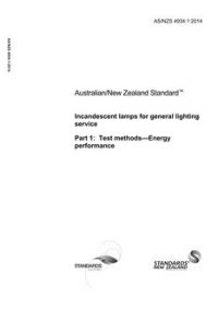 AS/NZS 4934.1: 05/01/2014 Incandescent lamps for general lighting service, Part 1: Test methods – Energy performance