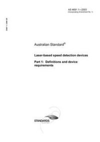 AS 4691.1: 08/12/2003 Laser-based speed detection devices, Part 1: Definitions and device requirements