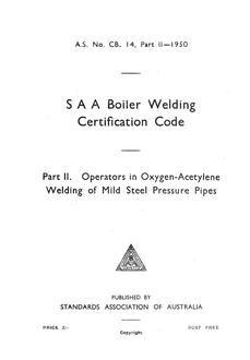 AS CB14.2: 01/01/1950 Certification in boiler welding (known as the SAA Boiler Welding Certification Code) – Operators in oxygen-acetylene welding of mild steel pressure pipes