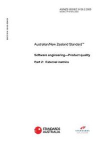 AS/NZS ISO/IEC 9126.2: 04/29/2005 Software engineering – Product quality, Part 2: External metrics