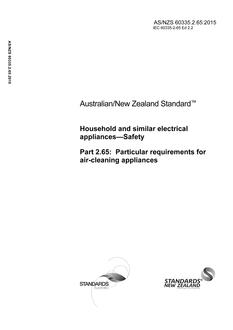 AS/NZS 60335.2.65: 11/30/2015 Household and similar electrical appliances – Safety, Part 2.65: Particular requirements for air-cleaning appliances