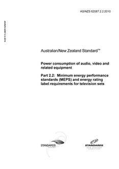 AS/NZS 62087.2.2: 02/22/2010 Power consumption of audio, video and related equipment, Part 2.2: Minimum energy performance standards (MEPS) and energy rating label requirements for television sets