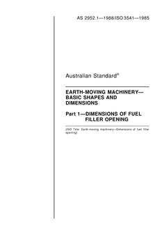 AS 2952.1: 12/31/1987 Earth-moving machinery – Basic shapes and dimensions – Dimensions of fuel filler opening