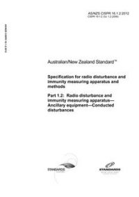 AS/NZS CISPR 16.1.2: 12/10/2012 Specification for radio disturbance and immunity measuring apparatus and methods, Part 1.2: Radio disturbance and immunity measuring apparatus – Ancillary equipment – Conducted disturbances
