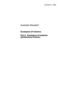 AS 2247.2: 09/05/1999 Eucalyptus oil fractions, Part 2: Eucalyptus oil terpenes (phellandrene fraction)
