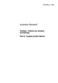 AS 2663.2: 07/05/1999 Textiles – Fabrics for window furnishings, Part 2: Coated curtain fabrics