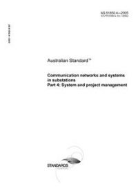 AS 61850.4: 01/01/2005 Communication networks and systems in substations – System and project management