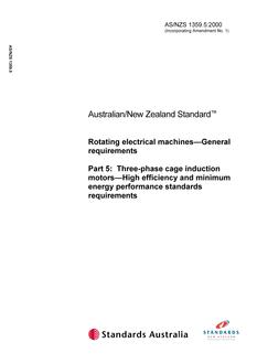 AS/NZS 1359.5: 11/13/2000 Rotating electrical machines – General requirements, Part 5: Three-phase cage induction motors – High efficiency and minimum energy performance standards requirements