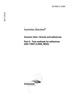 AS 4992.2: 12/29/2006 Ceramic tiles – Grouts and adhesives, Part 2: Test methods for adhesives (ISO 13007-2:2005, MOD)