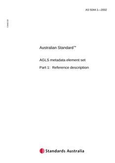 AS 5044.1: 01/01/2002 AGLS Metadata element set – Reference description