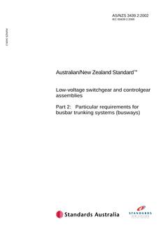 AS/NZS 3439.2: 06/03/2002 Low-voltage switchgear and controlgear assemblies, Part 2: Particular requirements for busbar trunking systems (busways)