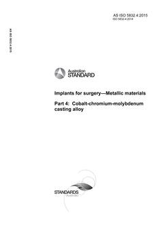 AS ISO 5832.4: 07/17/2015 Implants for surgery – Metallic materials, Part 4: Cobalt-chromium-molybdenum casting alloy
