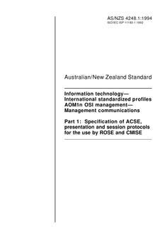 AS/NZS 4248.1: 11/14/1994 Information technology – International standardized profiles AOM1n OSI management – Management communications, Part 1: Specification of ACSE, presentation and session protocols for the use by ROSE and CMISE