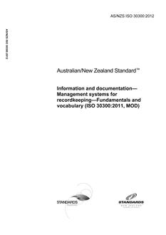 AS/NZS ISO 30300: 06/29/2012 Information and documentation – Management systems for recordkeeping – Fundamentals and vocabulary (ISO 30300:2011, MOD)