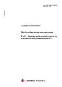 AS EN 1060.2: 01/01/2002 Non-invasive sphygmomanometers, Part 2: Supplementary requirements for mechanical sphygmomanometers