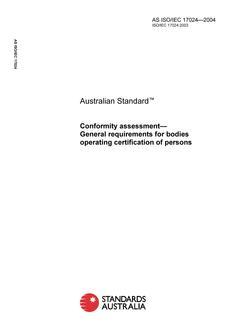 AS ISO IEC 17024: 01/01/2004 Conformity assessment – General requirements for bodies operating certification of persons