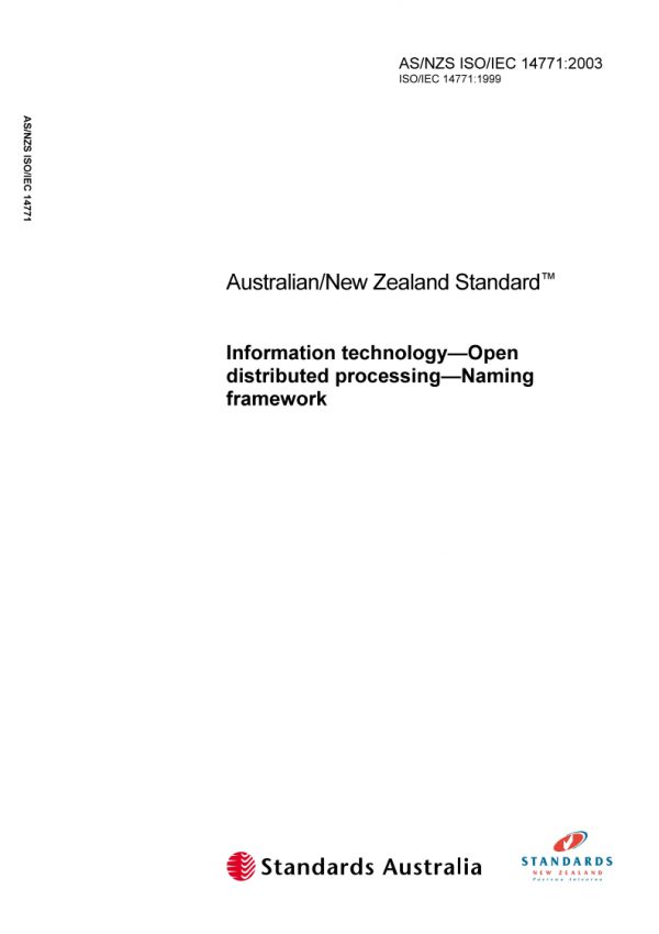 AS/NZS ISO/IEC 14771: 06/04/2003 Information technology – Open distributed processing – Naming framework