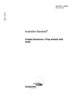 AS 4531: 09/28/2006 Coated abrasives – Flap wheels with shaft