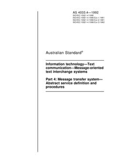 AS 4033.4: 01/01/1992 Information technology – Text communication – Message-oriented text interchange systems, Part 4: Message transfer system – Abstract service definition and procedures