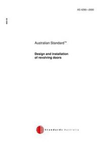 AS 4290: 01/01/2000 Design and installation of Revolving doors