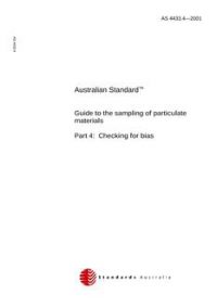 AS 4433.4: 01/01/2001 Guide to the sampling of particulate materials – Checking for bias