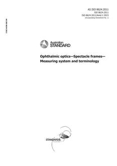 AS ISO 8624: 04/07/2011 Ophthalmic optics – Spectacle frames – Measuring system and terminology