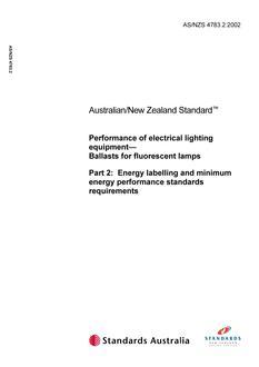 AS/NZS 4783.2: 12/23/2002 Performance of electrical lighting equipment – Ballasts for fluorescent lamps, Part 2: Energy labelling and minimum energy performance standards requirements