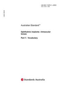 AS ISO 11979.1: 01/01/2003 Opthalmic implants – Intraocular lenses – Vocabulary