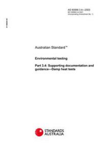 AS 60068.3.4: 01/01/2003 Environmental testing, Part 3.4: Supporting documentation and guidance – Damp heat tests