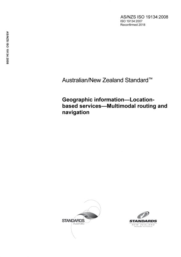 AS/NZS ISO 19134: 09/16/2008 Geographic information – Location-based services – Multimodal routing and navigation