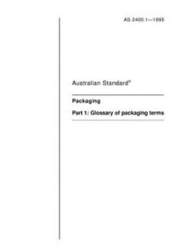 AS 2400.1: 07/05/1995 Packaging, Part 1: Glossary of packaging terms