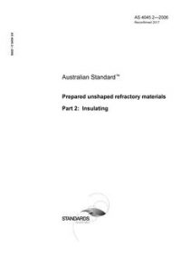 AS 4045.2: 03/27/2006 Prepared unshaped refractory materials, Part 2: Insulating