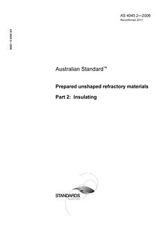 AS 4045.2: 03/27/2006 Prepared unshaped refractory materials, Part 2: Insulating AS 4045.2: 03/27/2006 Prepared unshaped refractory materials, Part 2: Insulating