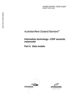 AS/NZS ISO/IEC 15476.4: 01/17/2007 Information technology – CDIF semantic metamodel, Part 4: Data models AS/NZS ISO/IEC 15476.4: 01/17/2007 Information technology – CDIF semantic metamodel, Part 4: Data models