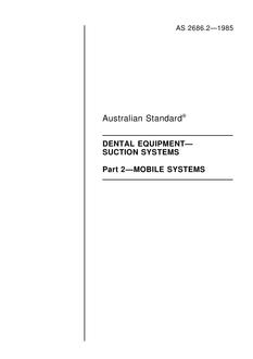 AS 2686.2: 12/31/1984 Dental equipment – Suction systems – Mobile systems