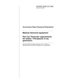 AS/NZS 3200.2.8: 10/17/1994 Medical electrical equipment, Part 2.8: Particular requirements for safety – Therapeutic X-ray generators AS/NZS 3200.2.8: 10/17/1994 Medical electrical equipment, Part 2.8: Particular requirements for safety – Therapeutic X-ray generators