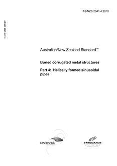 AS/NZS 2041.4: 08/10/2010 Buried corrugated metal structures, Part 4: Helically formed sinusoidal pipes AS/NZS 2041.4: 08/10/2010 Buried corrugated metal structures, Part 4: Helically formed sinusoidal pipes