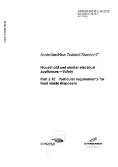 AS/NZS 60335.2.16: 01/01/2012 Household and similar electrical appliances – Safety, Part 2.16: Particular requirements for food waste disposers